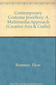 Contemporary Costume Jewellery: A Multimedia Approach (Creative Arts & Crafts S)