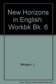 New Horizons in English: English As a Second Language, Workbook 6 (Bk. 6)