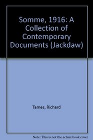 Somme, 1916: A Collection of Contemporary Documents (Jackdaw)
