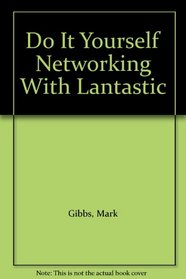 Do It Yourself Networking With Lantastic