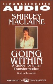 Going Within : A Guide for Inner Transformation