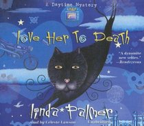 Love Her to Death (Daytime Mystery, Bk 2) (Audio CD) (Unabridged)