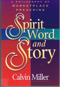 Spirit, Word, and Story: A Philosophy of Marketplace Preaching