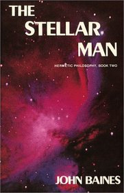 Stellar Man (Hermetic Philosophy, Book 2)