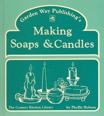 Making Soaps and Candles (The Country Kitchen Library)
