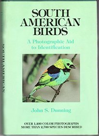South American Birds: A Photographic Aid to Identification