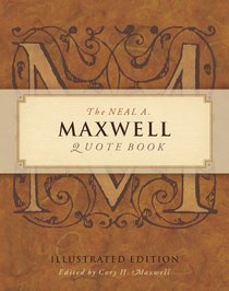 The Neal A Maxwell Quote Book, Illustrated Edition