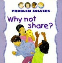 Why Not Share? (Problem Solvers)