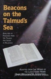 Beacons On The Talmud's Sea: Analyses Of Passages From The Talmud And Issues In Halachah
