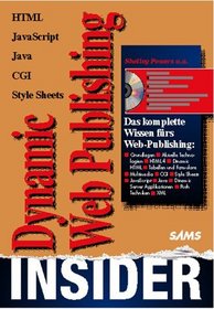 Dynamic Web-Publishing Insider. HTML-JavaScript-Java-CGI-Style Sheets