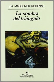 La sombra del triangulo (Narrativas hispanicas) (Spanish Edition)