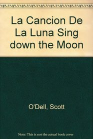 LA Cancion De LA Luna Sing Down the Moon