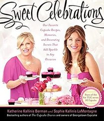 Sweet Celebrations: Our Favorite Cupcake Recipes, Memories, and Decorating Secrets That Add Sparkle to Any Occasion (The Cupcake Diaries)