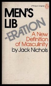 Men's Liberation: A New Definition of Masculinity