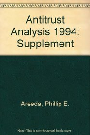 Antitrust Analysis 1994: Supplement