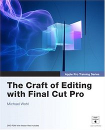 Apple Pro Training Series: The Craft of Editing with Final Cut Pro