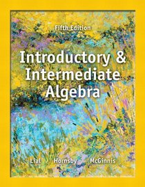 Introductory and Intermediate Algebra plus NEW MyMathLab with Pearson eText -- Access Card Package (5th Edition) (Lial Developmental Math Series)