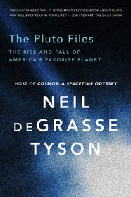 The Pluto Files: The Rise and Fall of America?s Favorite Planet