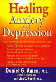 Healing Anxiety and Depression: The Revolutionary Brain-Based Program That Allows You to See and Heal the 7 Types of Anxiety and Depression