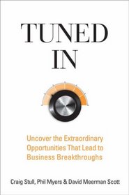 Tuned In: Uncover Extraordinary Opportunities That Lead to Business Breakthroughs