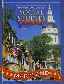 Houghton Mifflin Social Studies Maryland: Student Edition Level  4 2006