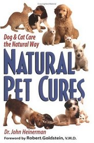 Natural Pet Cures: Dog  Cat Care the Natural Way