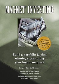Magnet Investing: Build a Portfolio and Pick Winning Stocks Using Your Home Computer