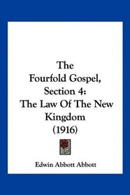 The Fourfold Gospel, Section 4: The Law Of The New Kingdom (1916)