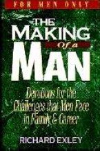 The Making of a Man: Devotions for the Challenges That Men Face in Family and Career