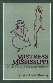 Mistress Mississippi: Volume Three of A Mississippi Trilogy (Mississippi Trilogy, Vol. 3)