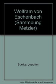 Wolfram von Eschenbach (Sammlung Metzler ; Bd. 36 : Abteilung D, Literaturgeschichte) (German Edition)
