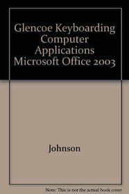 Glencoe Keyboarding Computer Applications Microsoft Office 2003