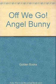 Off We Go! Angel Bunny