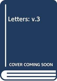 Letters: v.3 (Vol 3)