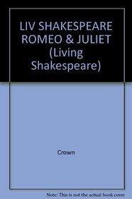 LIV SHAKESPEARE ROMEO & JULIET (Living Shakespeare)