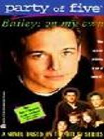 On My Own: Bailey's Story (Party of Five)