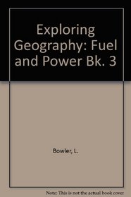 Exploring Geography: Fuel and Power Bk. 3