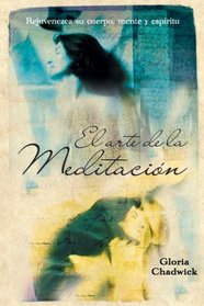 El arte de la meditación: Rejuvenezca su cuerpo, mente y espíritu (Spanish Edition)