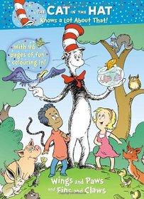 The Cat in Hat Knows a Lot about That!: Wings and Paws and Fins and Claws (Cat in the Hat Knows a Lot Abt)
