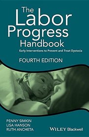 The Labor Progress Handbook: Early Interventions to Prevent and Treat Dystocia