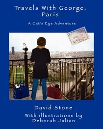 Travels With George: Paris: A Cat's Eye Adventure