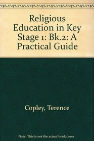 Religious Education in Key Stage 1: Bk.2: A Practical Guide