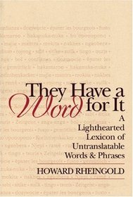 They Have a Word for It: A Lighthearted Lexicon of Untranslatable Words  Phrases (Writer's Studio)