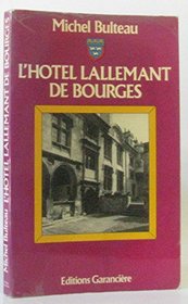 L'Hotel Lallemant de Bourges: Historique et symbolique d'une demeure a l'antique (French Edition)