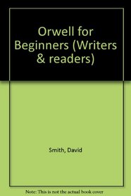 Orwell for Beginners (Writers & Readers)