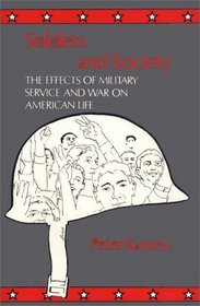Soldiers and Society: The Effects of Military Service and War on American Life (Grass Roots Perspectives on American History)