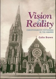 Vision and Reality: Christchurch's Cathedral in the Square