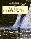 Fly-Fishing Equipment & Skills (The Hunting & Fishing Library)