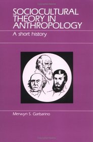 Sociocultural Theory in Anthropology: A Short History