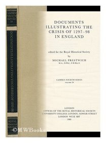 Documents Illustrating the Crisis of 1297-8 in England (Camden Fourth Series, V. 24)